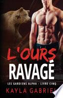 L'Ours ravage ́