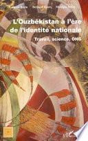 L'Ouzbékistan à l'ère de l'identité nationale
