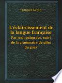 L'?claircissement de la langue fran?aise