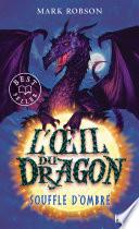 L'œil du dragon - tome 02 : Souffle d'Ombre