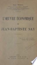 L'œuvre économique de Jean-Baptiste Say