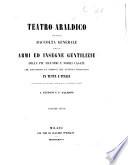 L. Tettoni e F. Saladini Teatro araldico, ovvero raccolta generale delle armi ed insegne gentilizie delle casate ... che fioriscono in tutta. l'Italia