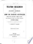 L. Tettoni e F. Saladini Teatro araldico, ovvero raccolta generale delle armi ed insegne gentilizie delle casate ... che fioriscono in tutta. l'Italia