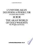 L'univers akan des poids à peser l'or: The weights and society