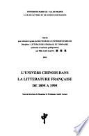 L'univers chinois dans la littérature française de 1895 à 1995