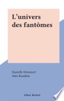 L'univers des fantômes