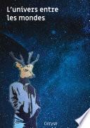 L'univers entre les mondes