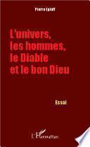 L'univers, les hommes, le Diable et le bon Dieu