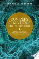 L'univers quantique enfin expliqué