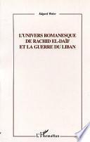 L'UNIVERS ROMANESQUE DE RACHID EL-DAÏF ET LA GUERRE DU LIBAN