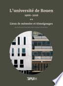 L'université de Rouen, 1966-2016