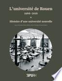 L'université de Rouen, 1966-2016