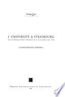 L'Université de Strasbourg de la Révolution française à la guerre de 1870