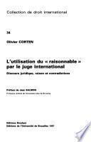 L'utilisation du raisonnable par le juge international