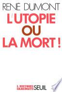L'Utopie ou la Mort