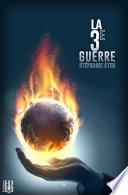 La 3e Guerre