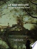 LA BAIE OBSCURE - La Légende de la Dame au noir