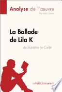 La Ballade de Lila K de Blandine le Callet (Analyse de L'oeuvre)