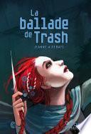 La ballade de Trash