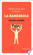 La banderole. Histoire d'un objet politique