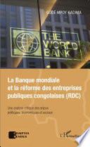 La Banque mondiale et la réforme des entreprises publiques congolaises (RDC)