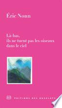 Là-bas, ils ne tuent pas les oiseaux dans le ciel