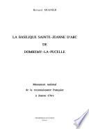 La Basilique Sainte-Jeanne d'Arc de Domrémy-la-Pucelle