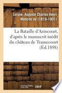 La Bataille d'Azincourt, d'Après Le Manuscrit Inédit Du Château de Tramecourt