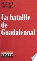 La bataille de Guadalcanal