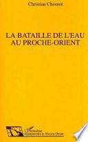 La bataille de l'eau au Proche-Orient
