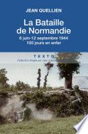 La bataille de Normandie, 6 juin-25 août 1944