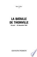 La bataille de Thionville, 25 août-25 décembre 1944