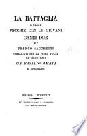 La Battaglia delle Vecchie con le Giovani, canti due ... pubblicati per la prima volta, ed illustrati da B. Amati