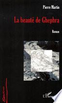 La beauté de Ghephra