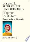 La Beauté, recherche et développements suivi de La Queue du Mickey