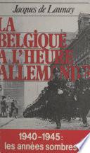 La Belgique à l'heure allemande