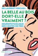 La Belle au bois dort-elle vraiment ? Neurophysiologie des contes de fées