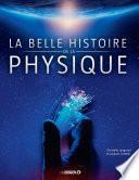 La belle histoire de la physique