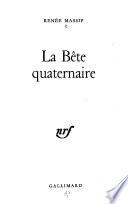 La bête quaternaire