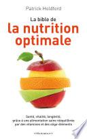 La bible de la nutrition optimale