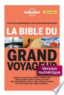 La bible du grand voyageur 3ed