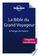 La bible du grand voyageur - Echanges de maisons