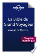 La bible du grand voyageur - Voyage au féminin