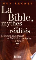 La Bible, mythes et réalités: Juges et rois
