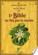 LA BIBLE NE FAIT PAS LE MOINE