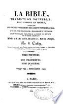 La Bible, traduction nouvelle, avec l'hébreu en regard, accompagné des points-voyelles et des accents toniques avec des notes philologiques, géographiques et littéraires, et les principales variantes de la version des septante et du texte samaritain
