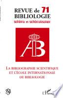 La bibliographie scientifique et l'école internationale de bibliologie