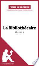 La Bibliothécaire de Gudule (Analyse de l'oeuvre)