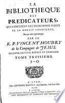 La Bibliothèque des prédicateurs... par le R. P. Vincent Houdry...