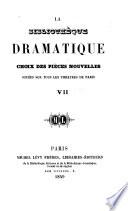 La Bibliothèque dramatique. Choix des pièces nouvelles, jouées sur tous les théatres de Paris, etc